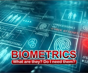 Biometrics- what are they and do I needs them